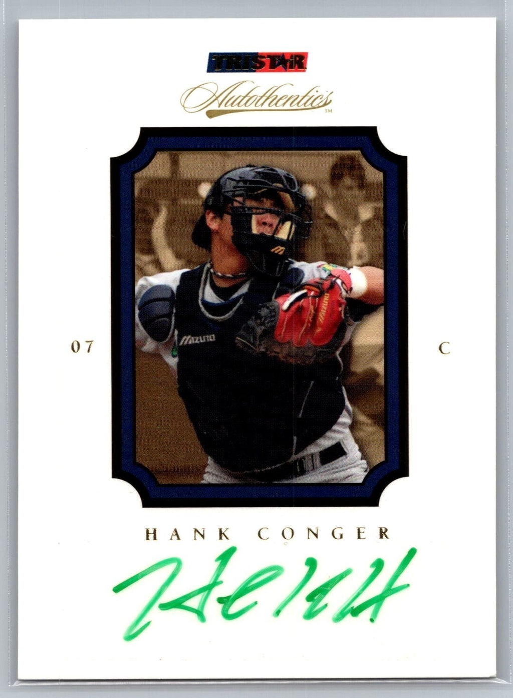 2007 TRISTAR Autothentics Autographs #25 Hank Conger